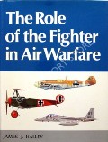 The Role of the Fighter in Air Warfare  by HALLEY, James J. 